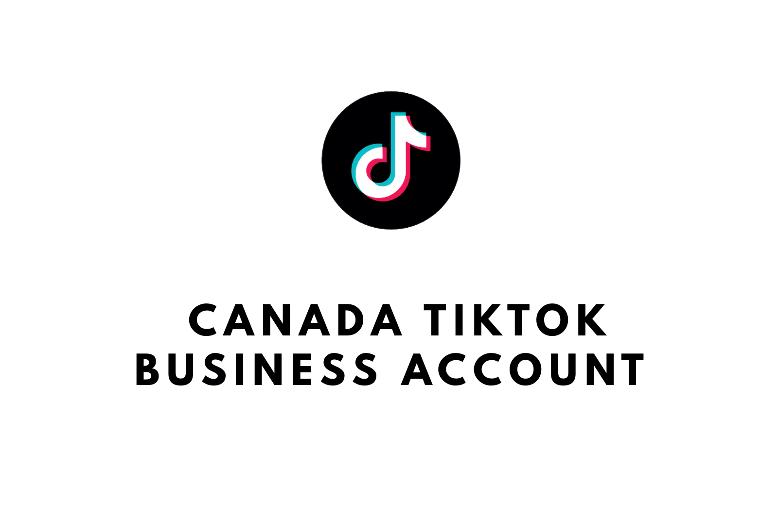 Buy Canada TikTok Business Account – Exclusive Ads Account for Advertising Slide 1