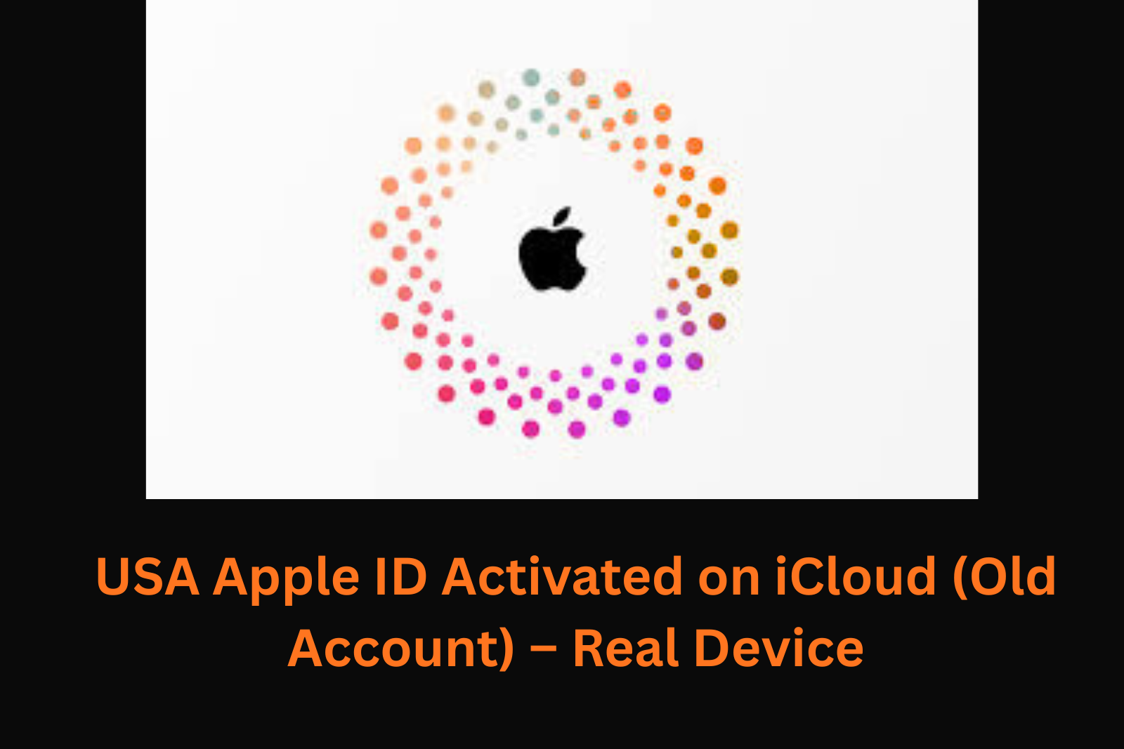 USA Apple ID Activated on iCloud (Old Account) – Real Device