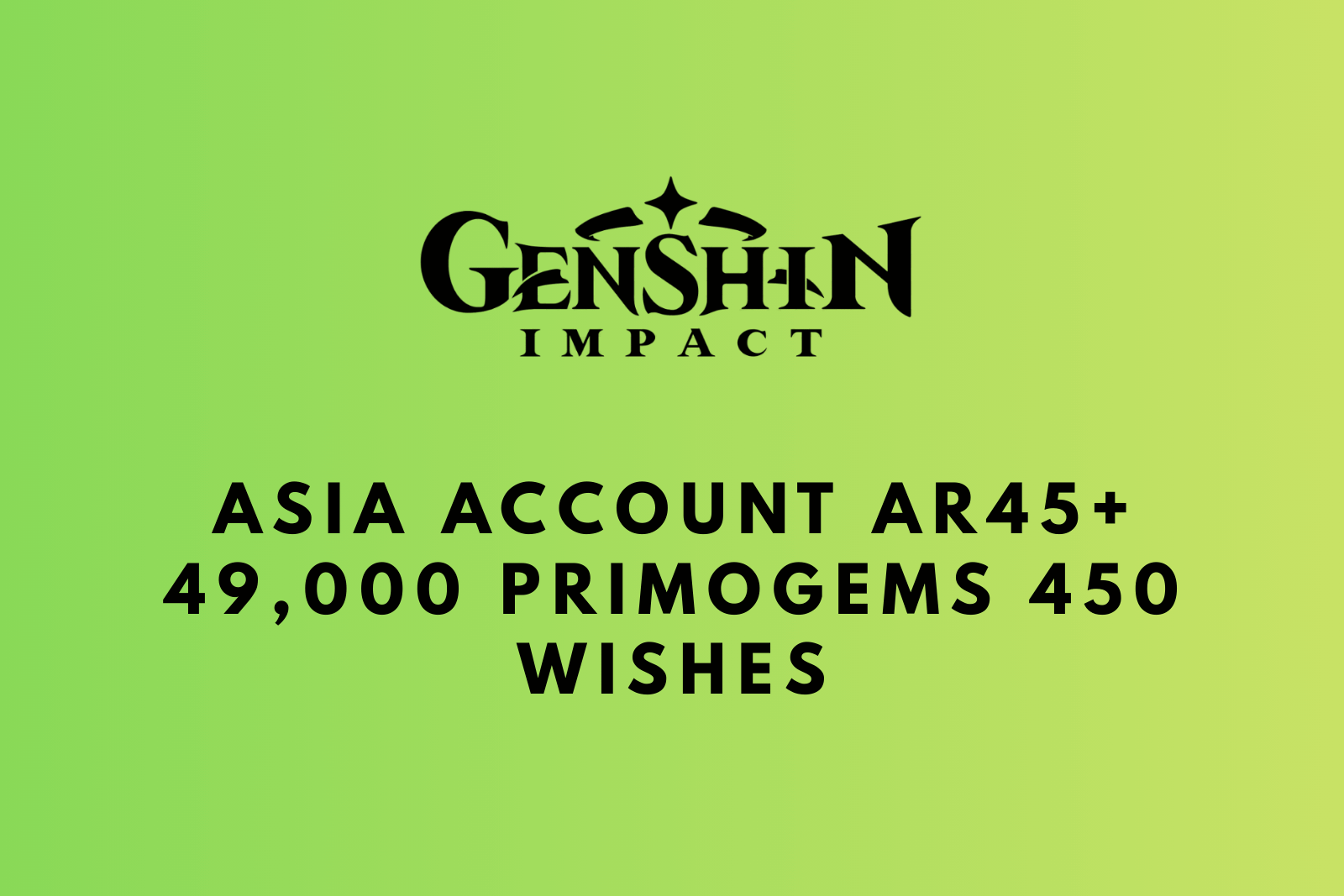 Genshin Impact Asia Account | AR45+ | 49,000 Primogems | 450 Wishes | Full Access