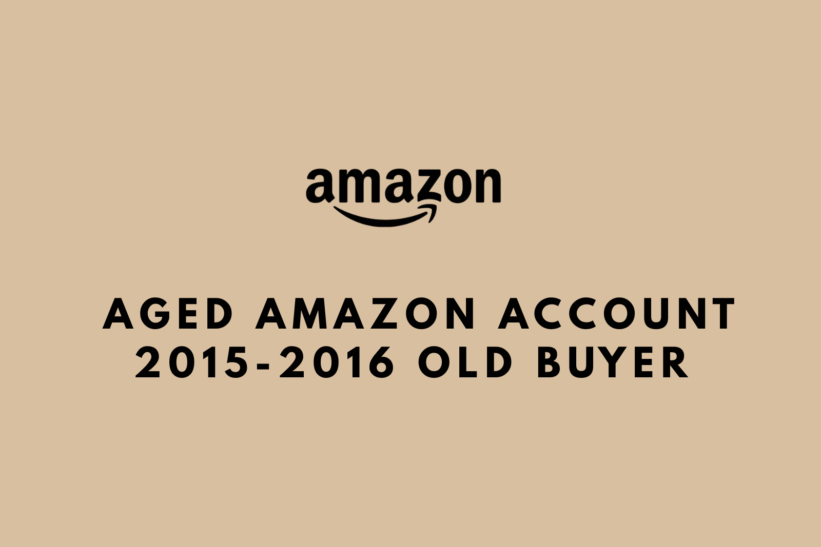 Buy Aged Amazon Account | 2015-2016 Old Buyer Account | 2 Order History | PE2P